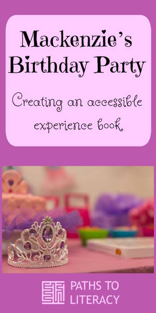Collage of Mackenzie's Birthday Party: Creating an accessible experience book