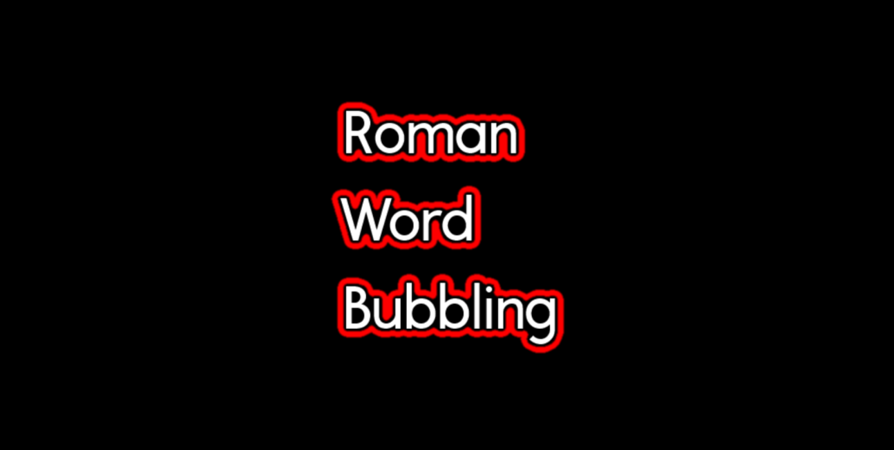 Roman word bubbling words with a bubble line around the words