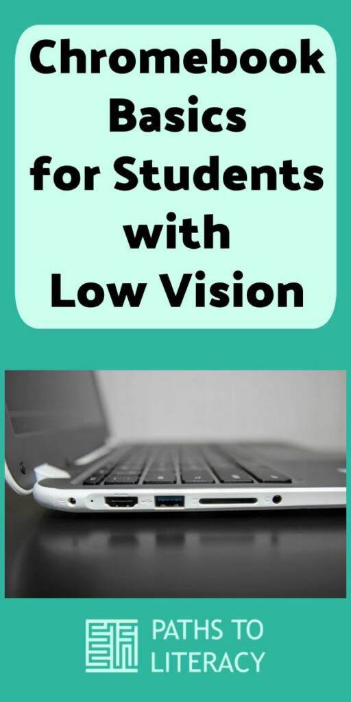 Collage of Chromebook basics for students with low vision