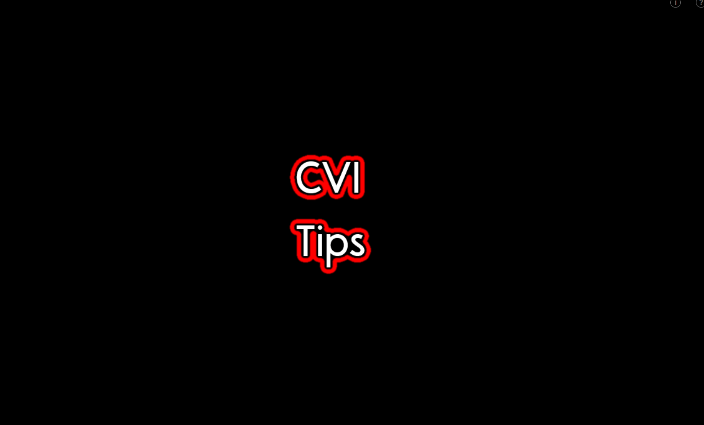 CVI Tips