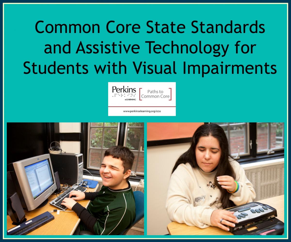 Common Core State Standards and Assistive Technology for Visual Impairments