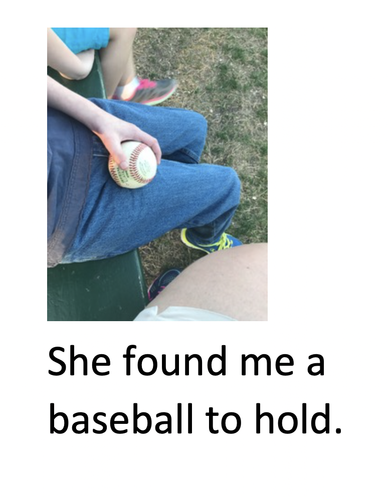She found me a baseball to hold.