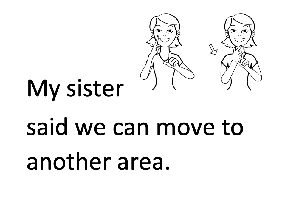 My sister said we can move to another area.
