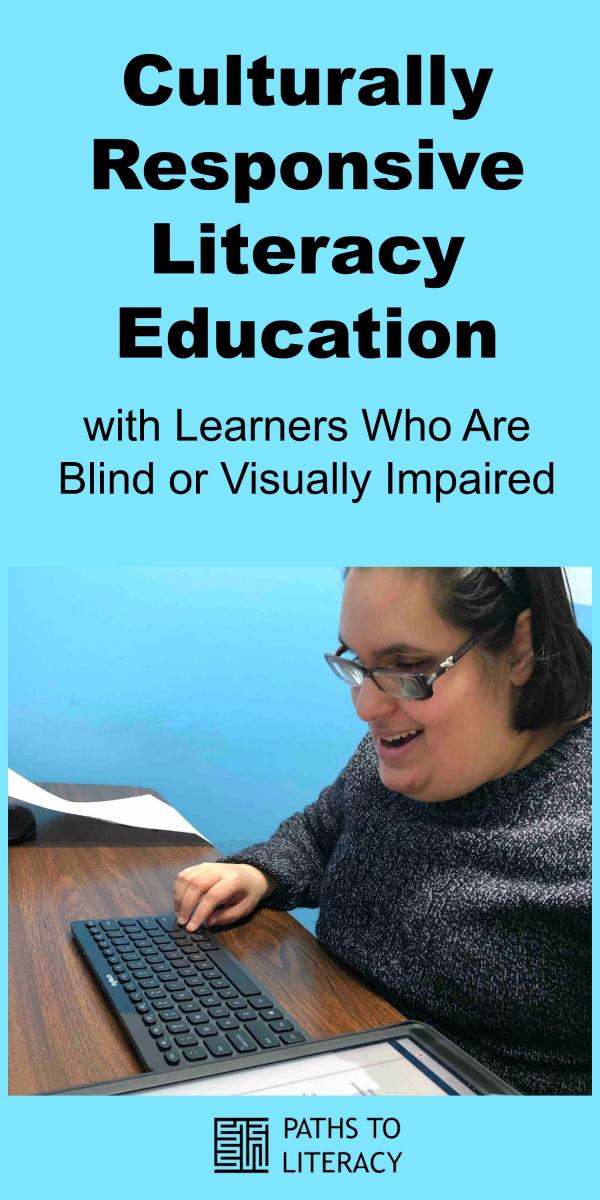 Collage of Culturally Responsive Literacy Education with learners who are blind or visually impaired