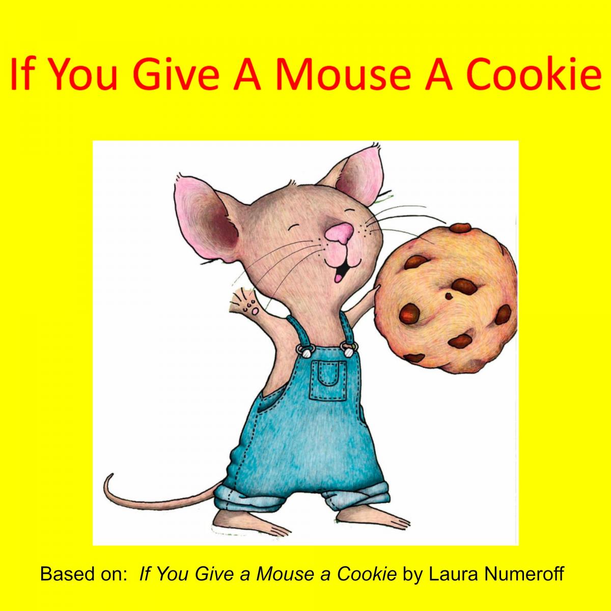 Click to download talking book. If You Give a Mouse a Cookie talking book