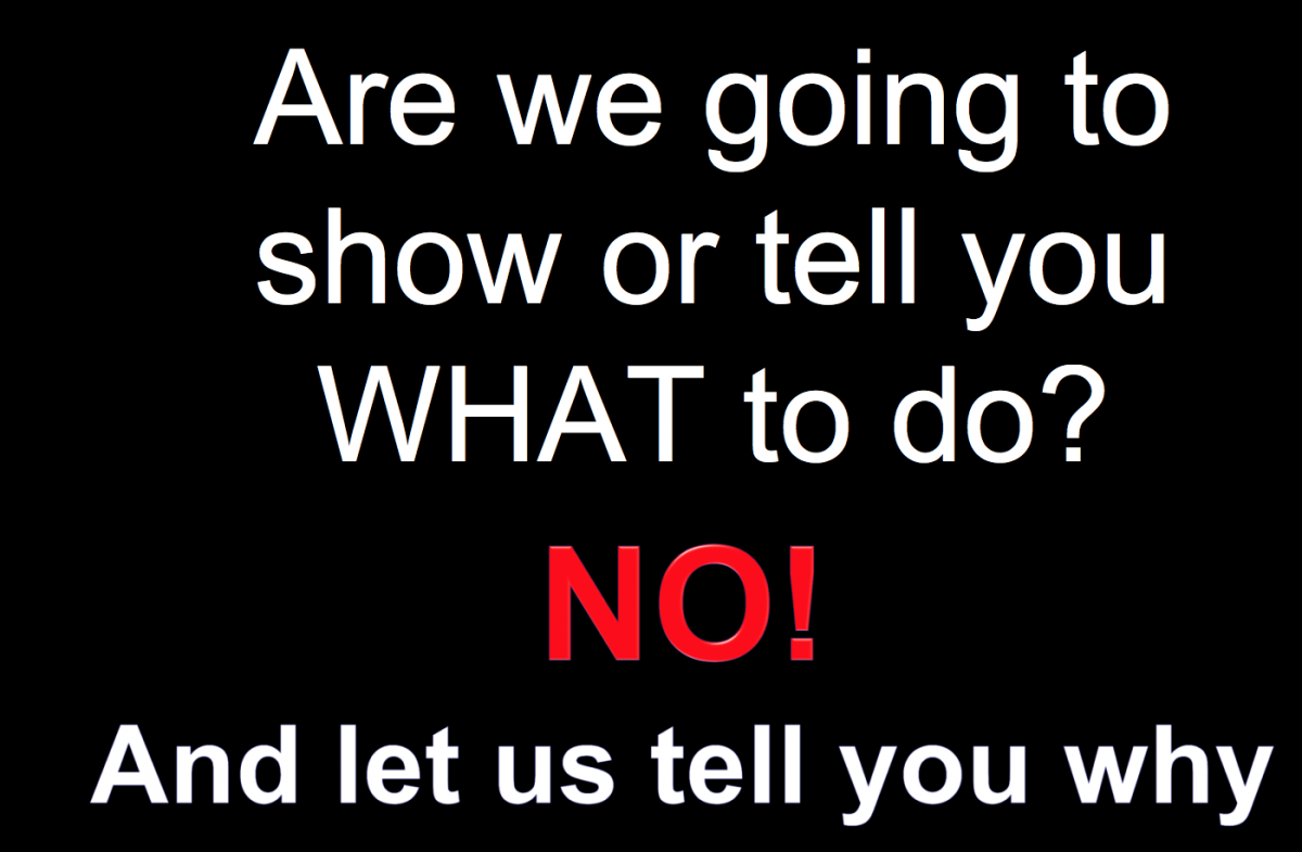Are going to show or tell you what to do?  NO!