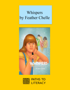 Whispers title by Feather Chelle with the book cover that has an illustrated picture of the main character holding her cane. There are three students in the background whispering. 