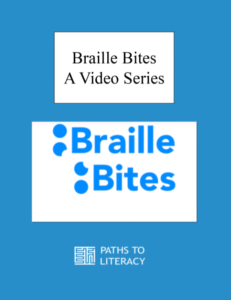 Braille Bites A Video Series with a screen shot of the Braille Bites logo