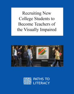 Recruiting New College Students to Become Teachers of the Visually Impaired title with a picture of college students walking with books and backpacks. There is a sign in the picture that says, "Tomorrow Starts Now".