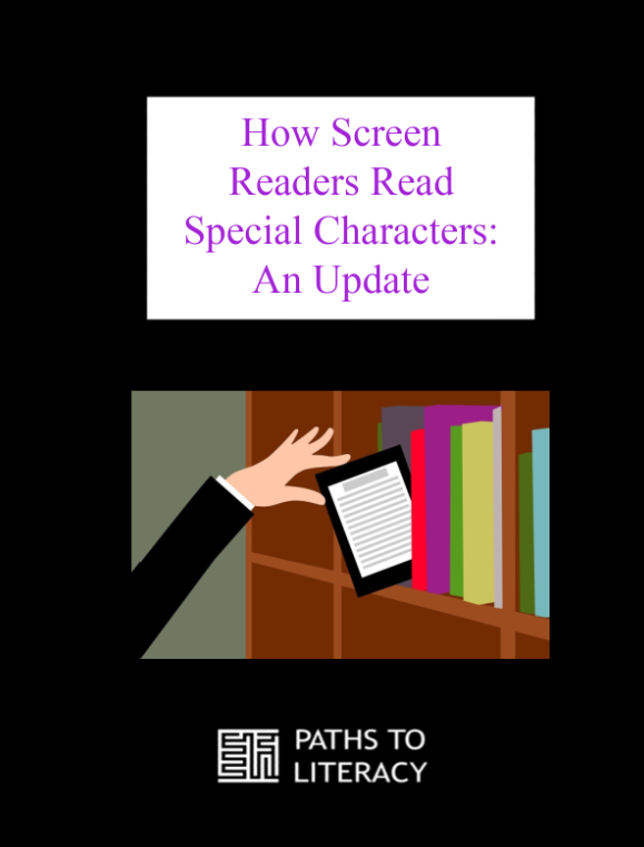 How Screen Readers Read Special Characters An Update Paths to Literacy