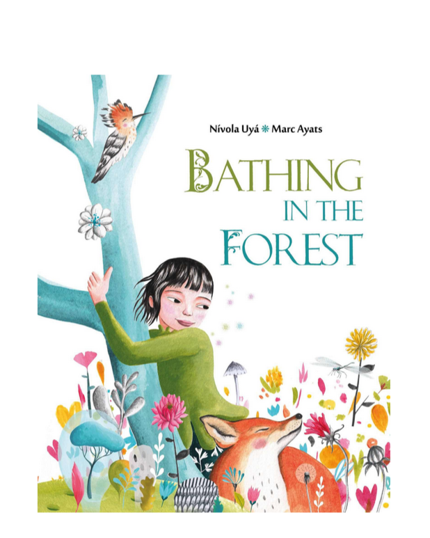 Bathing in the Forest book by Marc Ayats book with a cover picture of a girl climbing a tree with a fox and bird and flowers around her. 