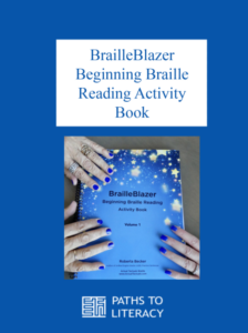 BrailleBlazer Beginning Braille Reading Activity Book title with a picture of the book with hands on it.