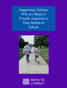 Supporting children who are blind or visually impaired at they return to school title with a picture of two elementary school children holding hands and walking to school.