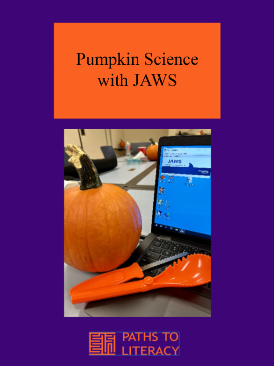 Pumpkin Science with JAWS title with a picture of a pumpkin next to a laptop with JAWS on it.