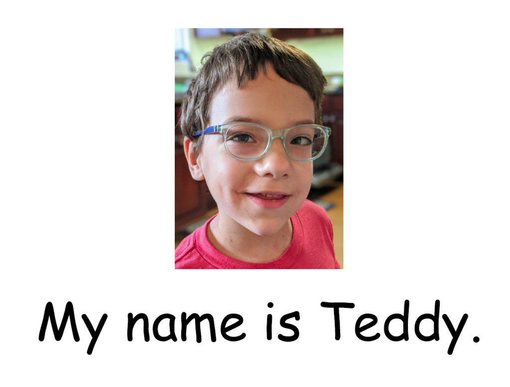 An image of a young boy with glasses and text that reads "My name is Teddy."