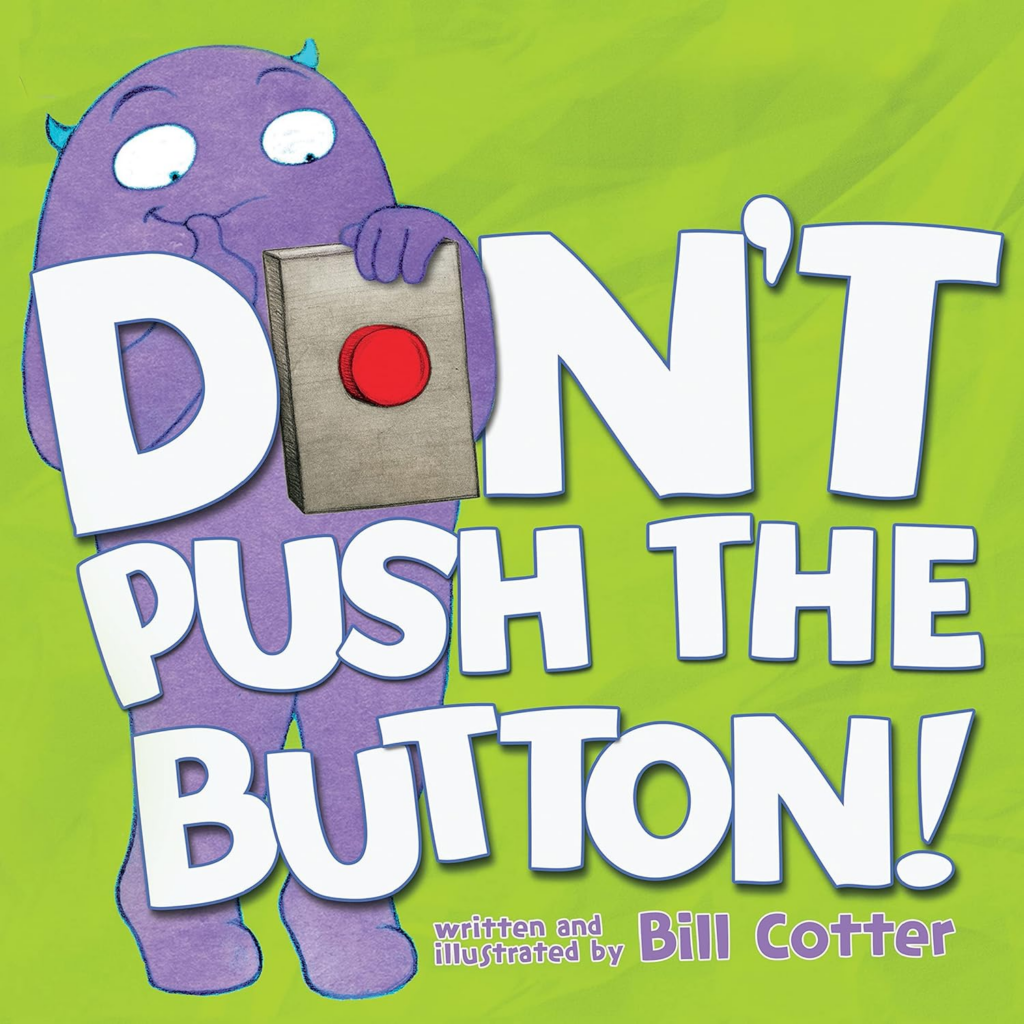 The cover page of Don't Push the Button. A purple monster is shown being tempted to push a big red button.