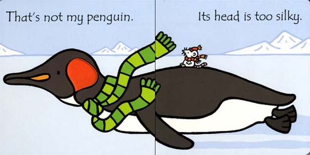 Two pages from the book "That's not my teddy" are shown.  A large penguin with a scarf on is sliding on ice and the pages read "That's not my penguin. Its head is too silky."