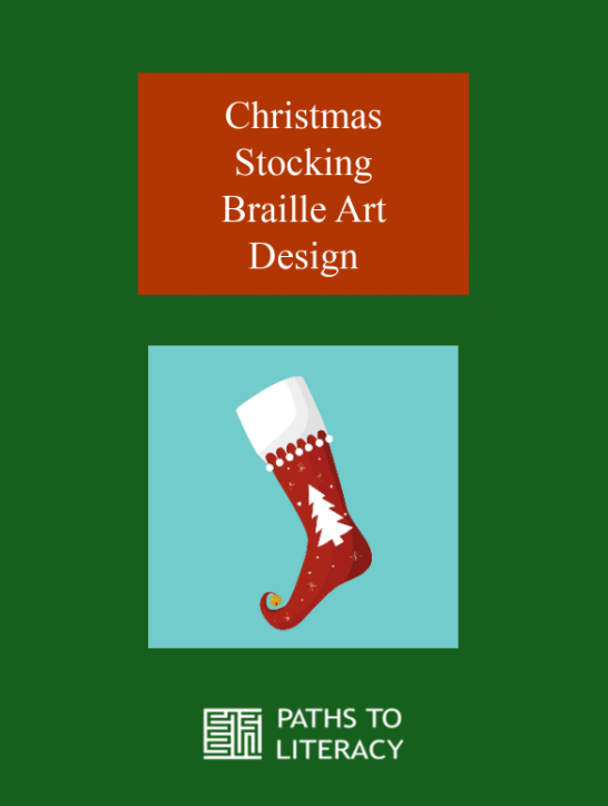 Christmas stocking braille art design title with a picture of a stocking