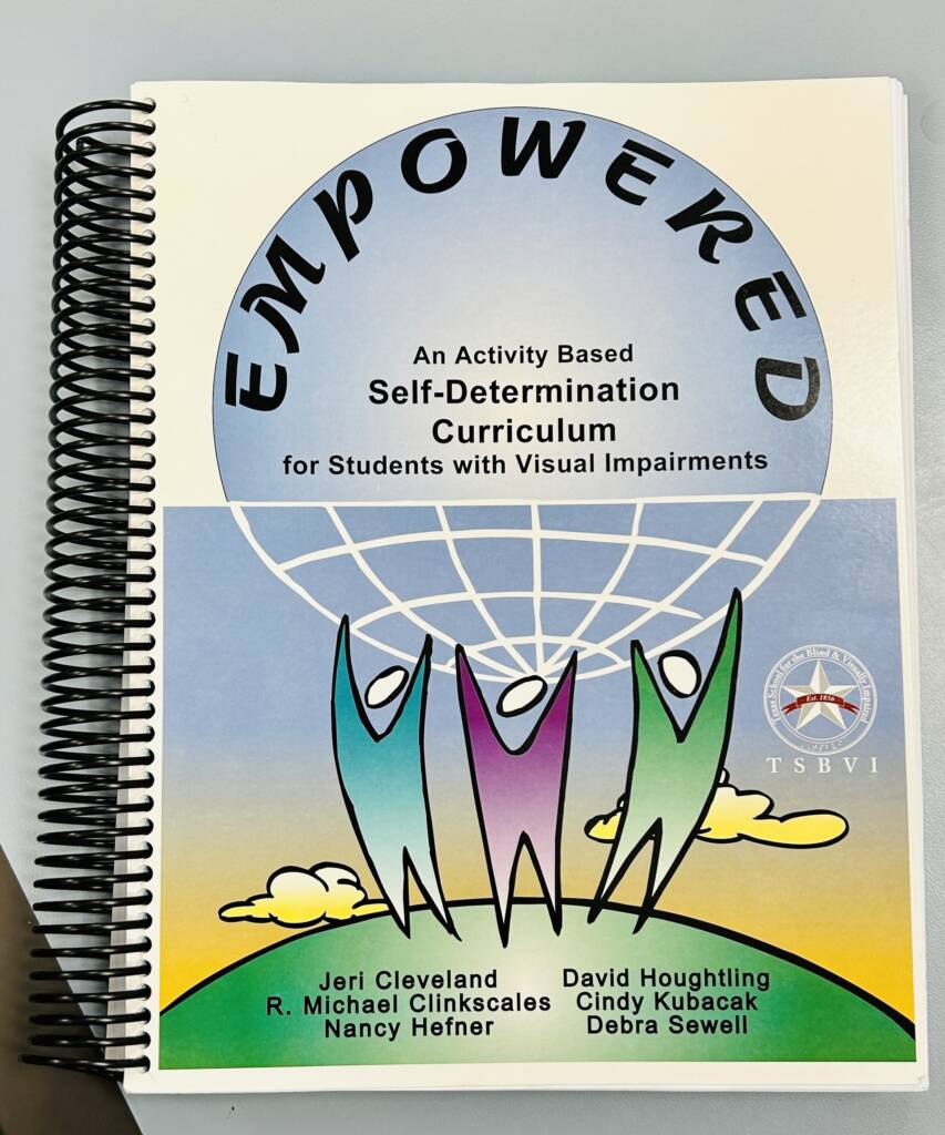 Empowered Activity based, self determination curriculum for students with visual impairments book.