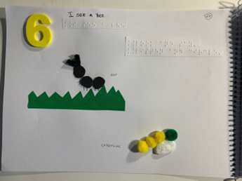 A page in a book that has the number six on it, the words "I see a bee" listed in both braille and print, a tactile image of an ant, and a tactile image of a caterpillar