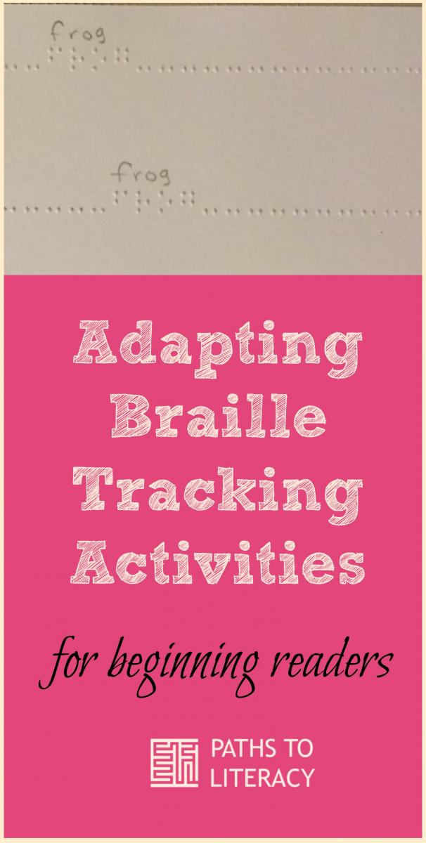 Adapting Tracking Activities for Braille Readers – Paths to Literacy