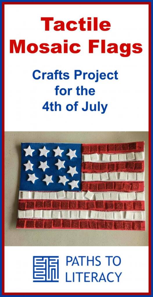 Collage of tactile mosaic flags: crafts project for the 4th of July for students who are blind or low vision