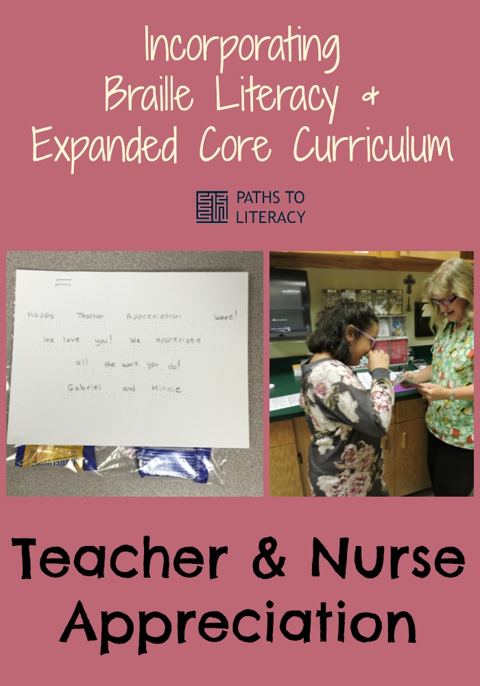Collage of incorporating braille literacy and the Expanded Core Curriculum into teacher and nurse appreciation