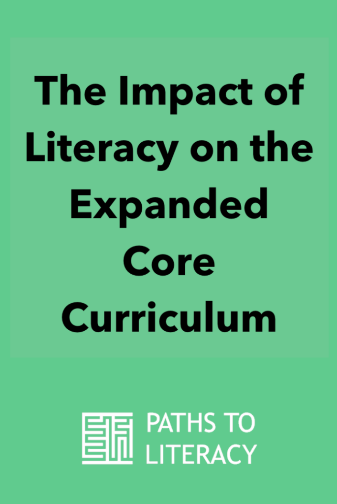 Collage of The Impact of Literacy on the Expanded Core Curriculum