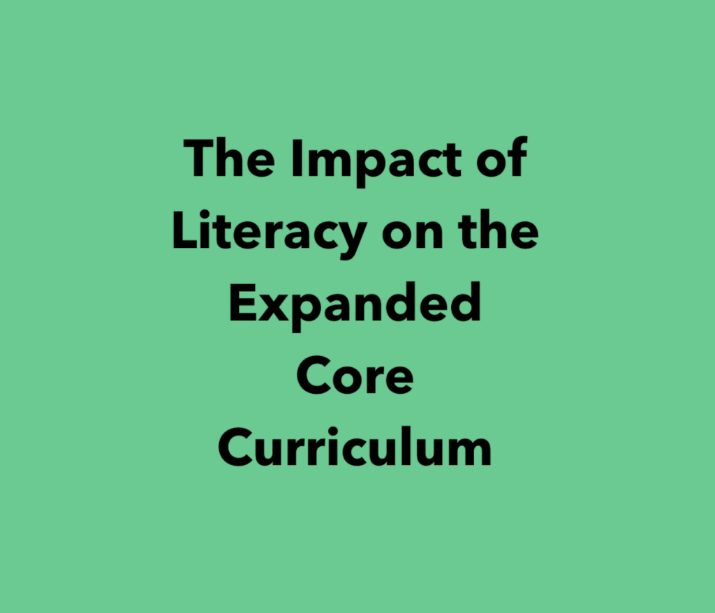 The impact of literacy on the expanded core curriculum