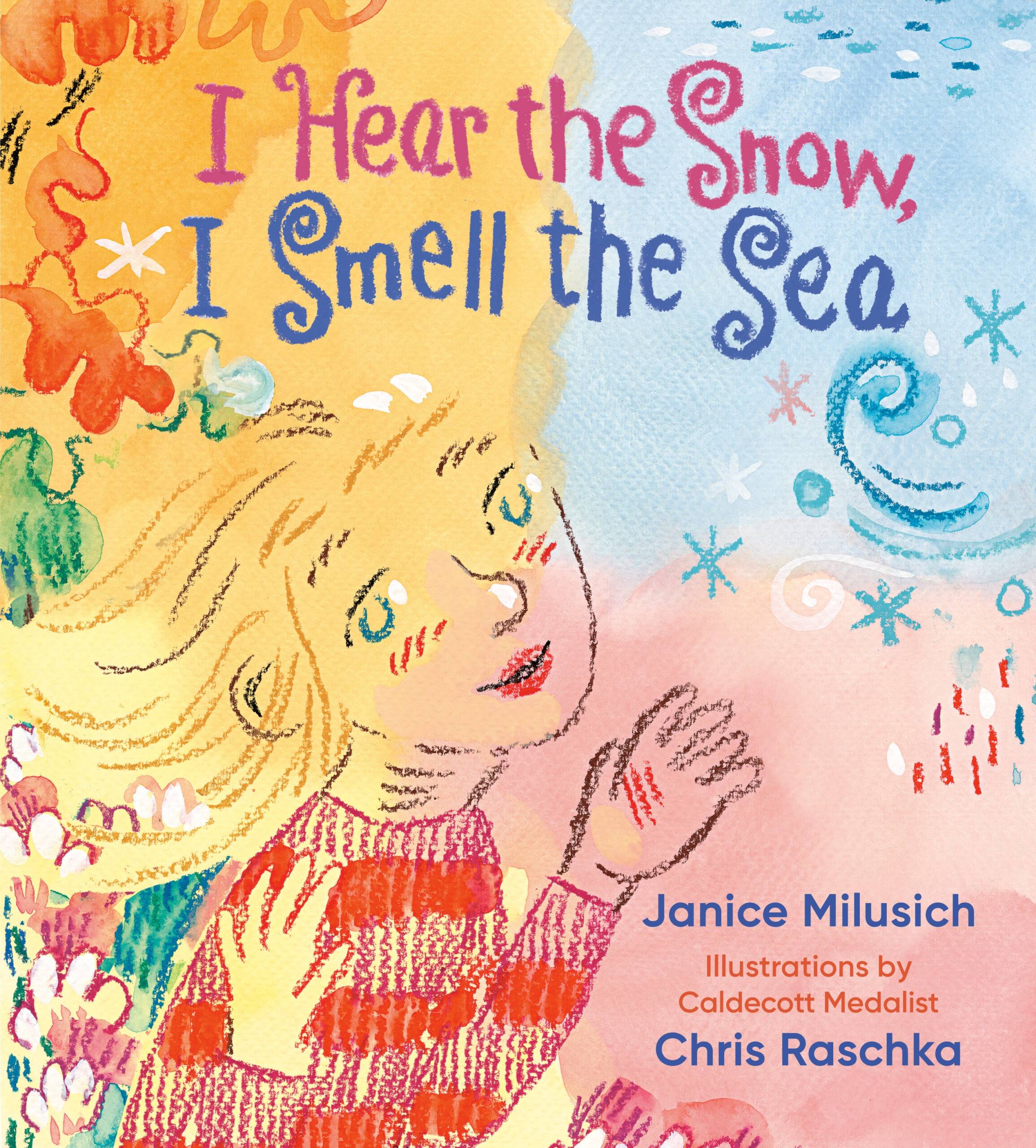 I Hear the Snow, I Smell the Sea book cover with a girl who has long blond hair and her hands out enjoying the four seasons.