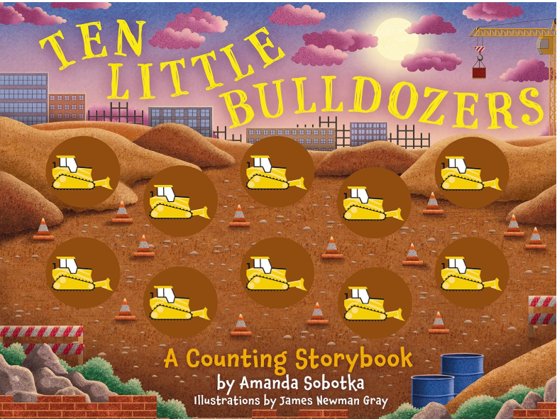 10 bulldozers highlighted on the cover of the "10 Little Bulldozeres" counting book with an outside construction scene with lots of dirt. 