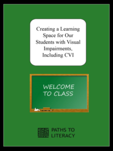 Creating a Learning Space for our Students with Visual Impairments, Including CVI title with a picture of a blackboard that says, Welcome to Class.